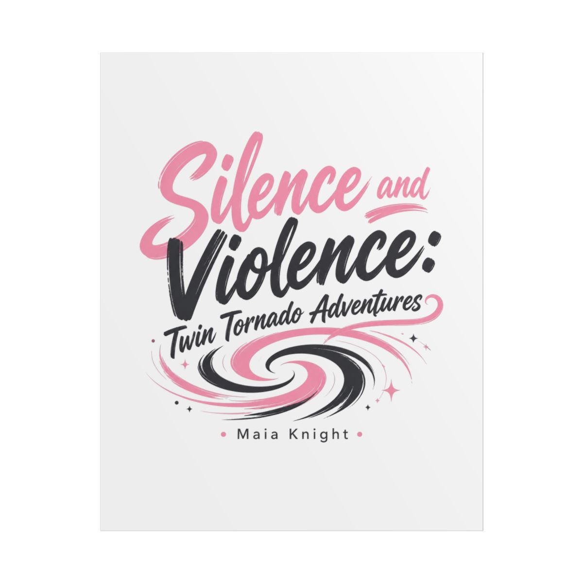 Maia Knight "Silence and Violence: Twin Tornado Adventures" Poster - Official Posters & Wall Art merchandise