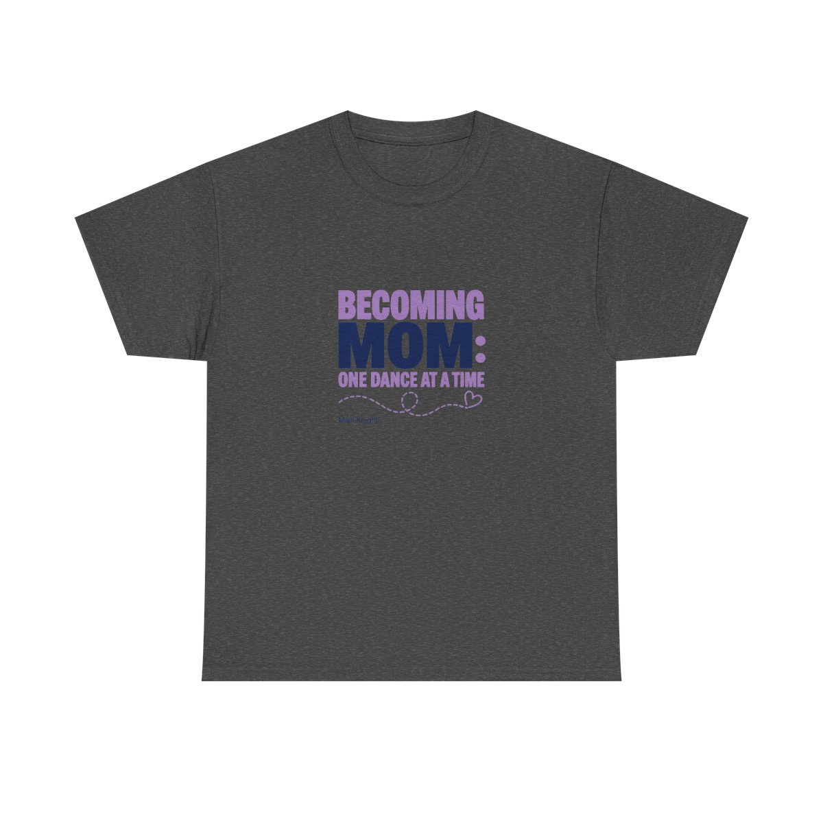 Maia Knight "Becoming Mom: One Dance at a Time" Unisex Tee - alternate angle 3, merchandise