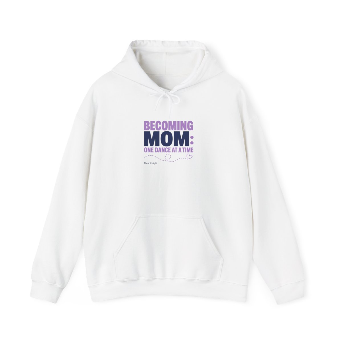 Maia Knight "Becoming Mom: One Dance at a Time" Hoodie
