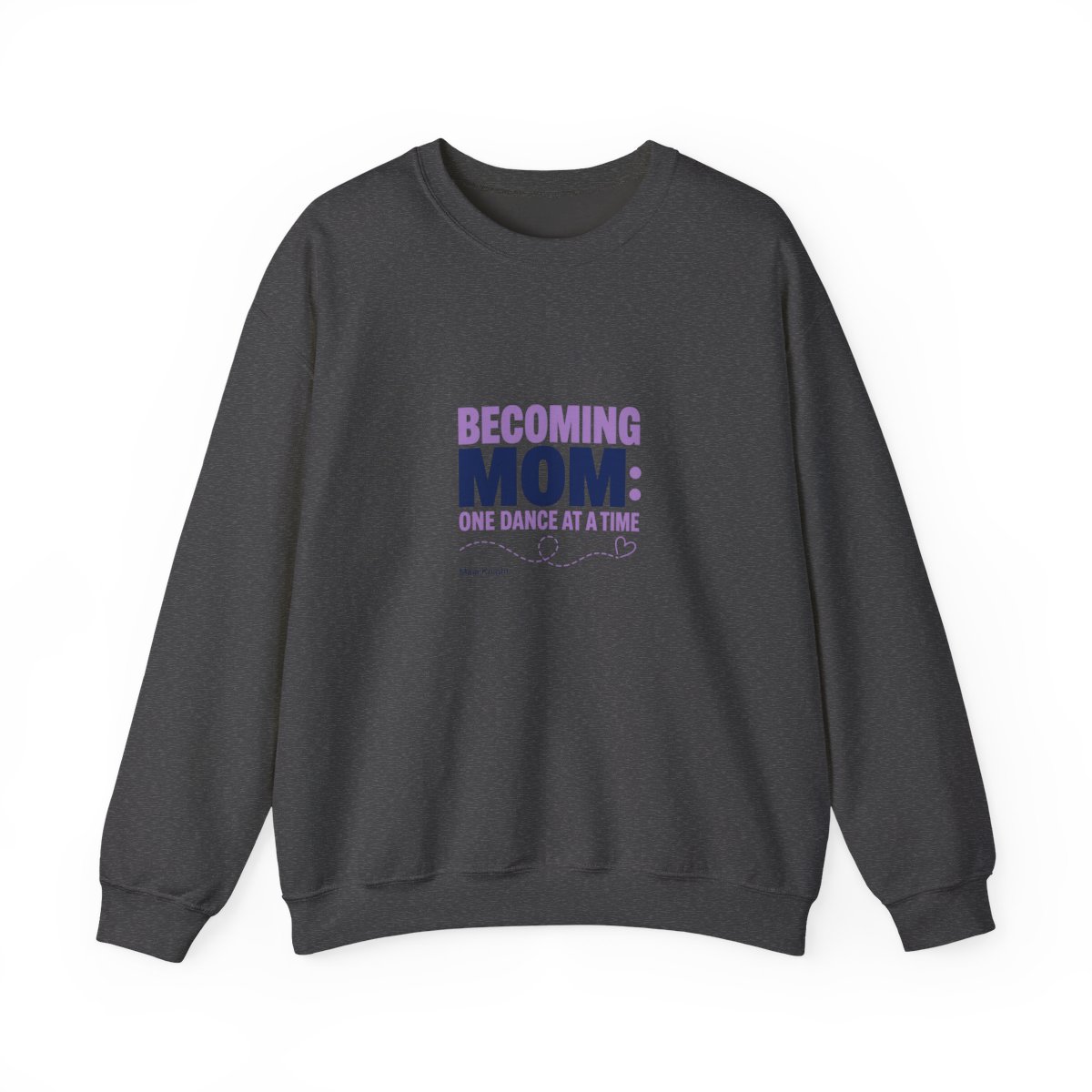 Maia Knight "Becoming Mom: One Dance at a Time" Crewneck - alternate angle 2, merchandise