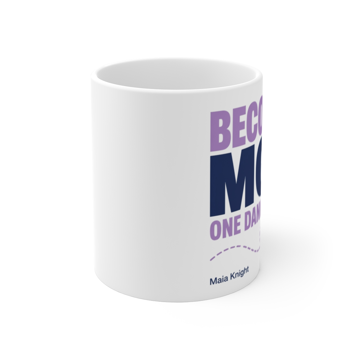 Maia Knight "Becoming Mom: One Dance at a Time" White Mug - alternate angle 1, merchandise