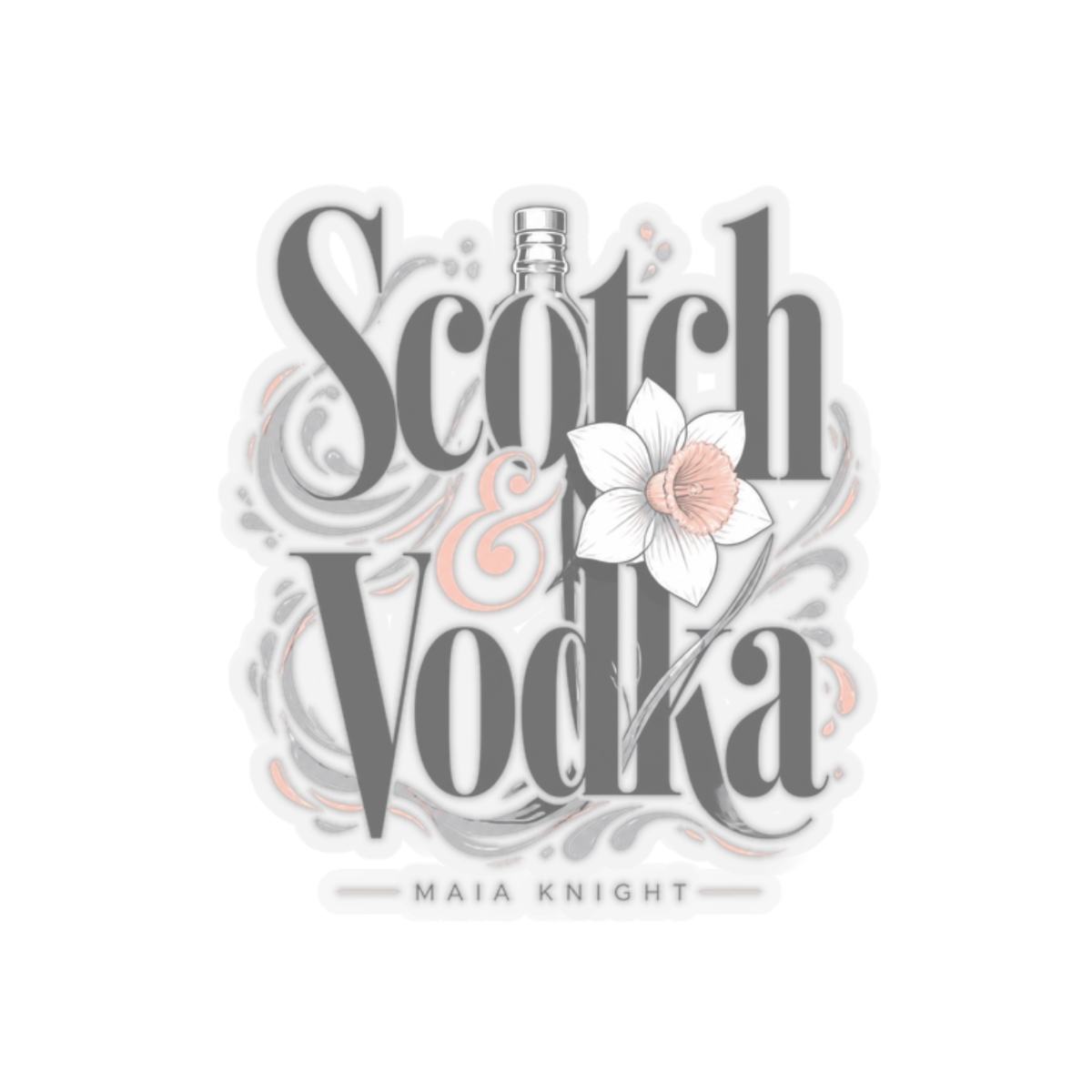 Maia Knight "Scotch & Vodka" Sticker